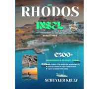 Rhodos Insel Reiseführer 2026: Ihr Insel-Entdecker mit mittelalterlicher Altstadt, Akropolis von Lindos, Familientouren und romantischen Ausflügen - einschließlich Wanderwegen mit Tagesplänen