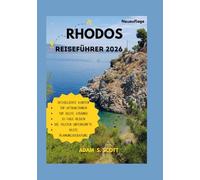 RHODOS REISEFÜHRER 2026: „Entdecken Sie versteckte Dörfer, authentische griechische Küche, malerische Fahrten, Inselfestivals und atemberaubende ... aus... (Reise tipps von Adams Scott)