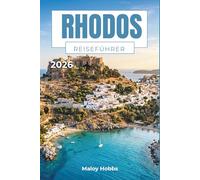 Rhodos Reiseführer 2026: Entdecken Sie zeitlose Strände, Kreuzritterburgen, lokale Küche und Küstendörfer auf Griechenlands sagenumwobener Ägäisinsel