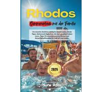Rhodos Sommerurlaub mit der Familie 2026: Versteckte Schätze, einfache Reiserouten, lokale Tipps, Sehenswürdigkeiten, die man gesehen haben muss, ... Sicherheitshinweise für Faliraki und Lindos.