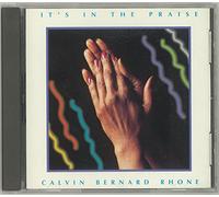 Rhone, Calvin Bernard - It's in the Praise