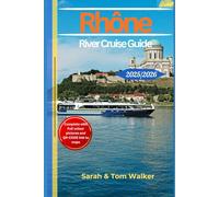 Rhône River Cruise Guide 2025/2026: Your Guide to Provence Lavender, Lyon’s Flavors, and Iconic Towns from Arles to Chalon