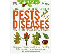 RHS Pests & Diseases: New Edition, Plant-by-plant Advice, Keep Your Produce and Plants Healthy
