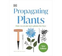 RHS Propagating Plants: How to Grow Plants for Free