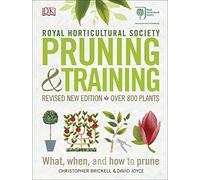 RHS Pruning and Training: Revised New Edition; Over 800 Plants; What, When, and How to Prune
