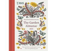 RHS The Garden Almanac 2025: The month-by-month guide to your best ever gardening year (RHS Garden Almanac)