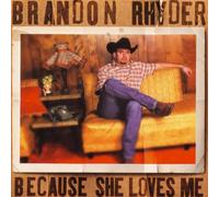 Rhyder, Brandon - Because She Loves Me