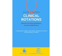 Rhyme and Reason Clinical Rotations: A study guid in rhymes, stories, jokes, and more for Med and Nursing students (The Rhyme and Reason Guide)