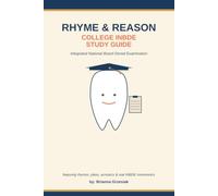 Rhyme and Reason INBDE College Study Guide: Rhymes, Jokes, Acrostics, Acronyms, Quizzes and More (The Rhyme and Reason Guide)
