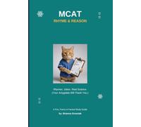 Rhyme and Reason MCAT Study Guide: Rhymes, Jokes, Acrostics, Acronyms, Quizzes and More (The Rhyme and Reason Guide)