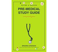 Rhyme and Reason Pre-Medical Study Guide: Rhymes, Jokes, Acrostics< Acronyms, Quizzes and more to make knowledge stick (The Rhyme and Reason Guide)