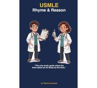 Rhyme and Reason USMLE Study Guide: Rhymes, Jokes, Acrostics, Acronyms, Quizzes and More (The Rhyme and Reason Guide)