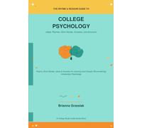 Rhyme & Reason Guide to College Psychology: Rhymes, Jokes, Short stories, Acrostics and more for Learning (and actually remembering Intro to Psychology (The Rhyme and Reason Guide)