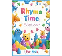 Rhyme Time: Poem and Rhymes for Kids - for Children - Illustrated Poems - Age 5 +, Short Poems with Colorful Pictures.