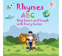 Rhymes ABC: Sing, Learn, and Laugh with Every Letter