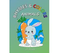 Rhymes and Colors: Animals: Nursery rhymes to make you laugh and animals to color - the perfect book to spark imagination and creativity