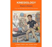 Rhymes and Reasons Kinesiology Study Guide: Rhymes, Jokes, Acrostics, Acronyms, Quizzes and More (The Rhyme and Reason Guide)