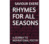 RHYMES FOR ALL SEASONS: A JOURNEY TO INSPIRATIONAL POETRY