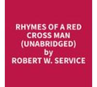 Rhymes Of A Red Cross Man (unabridged) (audiolibro)