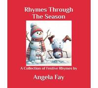 Rhymes Through The Season: A Collection of Festive Rhymes by