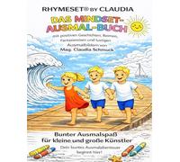 RHYMESET® BY CLAUDIA - DAS MINDSET-MALBUCH: Liebevolle Geschichten - Lustige Reime - Stärkende Affirmationen - Kleine Fantasiereisen zum Ausmalen für ... BY CLAUDIA THE MINDSET BOOK FOR CHILDREN)