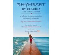 RHYMESET® BY CLAUDIA - THE MINDSET BOOK: A collection of rhyming, motivating, and inspiring affirmations - AMERICAN ENGLISH EDITION