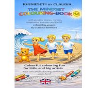 RHYMESET® BY CLAUDIA THE MINDSET COLOURING BOOK: with positive stories, rhymes, imaginative journeys and joyful clouring pages by Claudia Schmuck BRITISH ENGLISH EDITION
