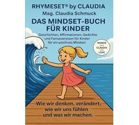 RHYMESET(R) by CLAUDIA DAS MINDSET-BUCH FÜR KINDER: Geschichten, Affirmationen, Gedichte und Fantasiereisen für ein positives Mindset