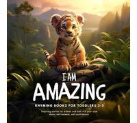Rhyming books for toddlers 3-5: I am amazing - Inspiring stories for babies and kids 4-8 year olds about self-esteem, self-confidence | Preschool, ... book | Bed time (Self Esteem books for kids)
