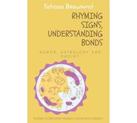 Rhyming Signs, Understanding Bonds: Humor, Astrology & Poetry: 48 funny rhymes to discover yourself, laugh and share.