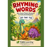 Rhyming Words Workbook for Kids: Dinosaur Theme Phonics Activities for PreK and Kindergarten, Ages 3 to 6, Recognize and Write 44 Rhyming Words Across ... Calm Learning Dinosaur Phonics Curriculum)