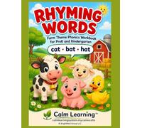 Rhyming Words Workbook for Kids: Farm Theme Phonics Activities for PreK and Kindergarten, Ages 3 to 6, Recognize and Write 44 Rhyming Words Across 11 ... (The Calm Learning Farm Phonics Curriculum)