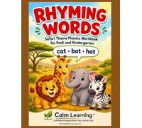 Rhyming Words Workbook for Kids: Safari Theme Phonics Activities for PreK and Kindergarten, Ages 3 to 6, Recognize and Write 44 Rhyming Words Across ... (The Calm Learning Safari Phonics Curriculum)