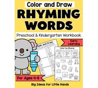 Rhyming WorkBook for Kids Ages 4-8: Beginner Picture Rhyming Practice Activities with Drawing & Coloring for Preschool, Kindergarten & 1st Grade Early ... Rhyming Activities for Kids ages 4-8)