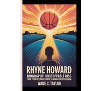 RHYNE HOWARD BIOGRAPHY: UNSTOPPABLE RISE: From Tennessee Backyards to WNBA Superstardom