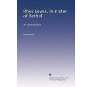 Rhys Lewis, minister of Bethel: An autobiography