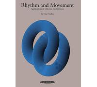 Rhythm and Movement: Applications of Dalcroze Eurhythmics