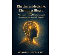Rhythm as Medicine, Rhythm as Illness: Why Sleep, Mood, Metabolism, and Immunity Rise and Fall Together