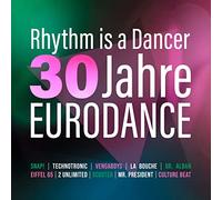 Rhythm Is A Dancer - 30 Jahre Eurodance