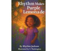 Rhythm Makes Purple Lemonade: A Magical Story About Dreams, Imagination, and Believing in Your Sparkle
