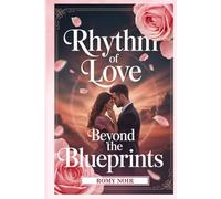 Rhythm of Love: Beyond the Blueprints