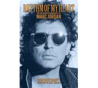 Rhythm of My Heart: The Authorized Biography of Marc Jordan
