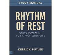 Rhythm of Rest Study Manual: God's Blueprint for a Fulfilling Life