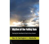 Rhythm of the Falling Rain: Hearing the Heartbeat of God in Every Season