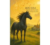 Rhythm: Shadow colt of sunlight and the daily flow (Argentia and Rhythm)