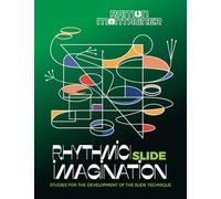 Rhythmic Imagination: Studies for the Development of the Slide Technique