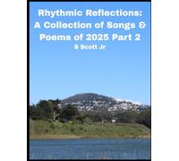 Rhythmic Reflections: A Collection of Songs & Poems of 2025 Part (Hip Hop Series)