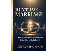 Rhythms of Marriage: Strengthening Your Relationship to the Beat of God's Design