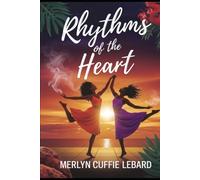 RHYTHMS OF THE HEART: A JOURNEY OF PASSION PRIDE AND UNFILTERED LOVE