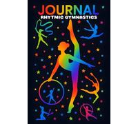 Rhytmic Gymnastics Journal: Sport Artists Notebook | Perfect Gift for Gymnast Teen Girls, Best Friends & Coaches | Lined Pages for Notes, Dreams, Routines & Reflections | Handy Format
